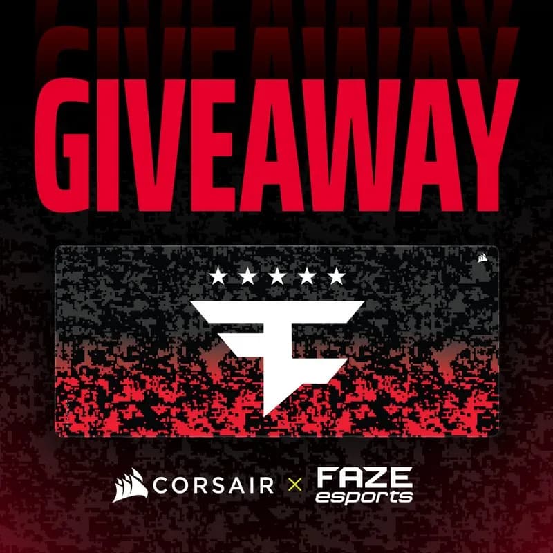 FAZE CORSAIR GIVEAWAY