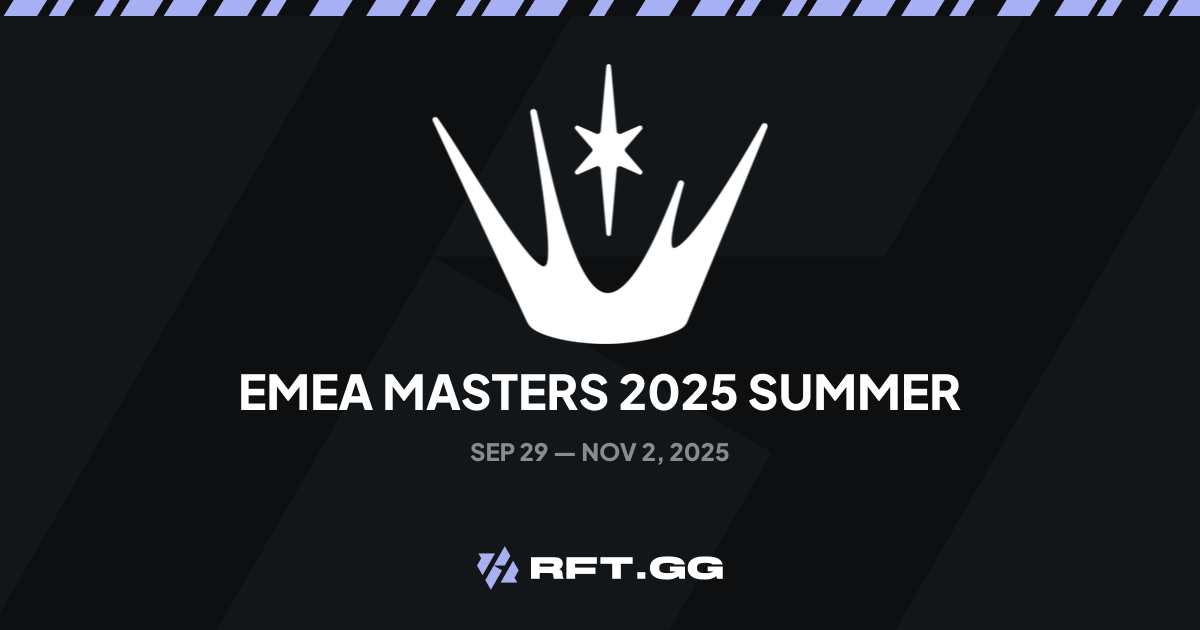 EMEA Masters 2025 Summer | RFT.GG