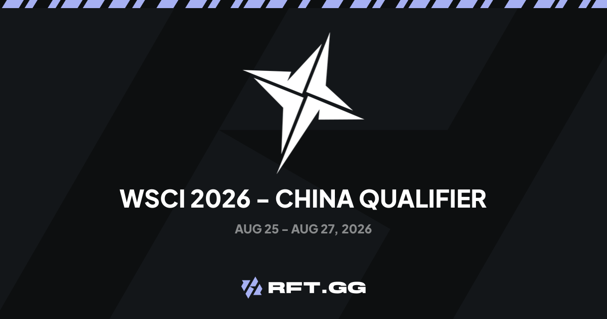 WSCI 2026 - China Qualifier | RFT.GG