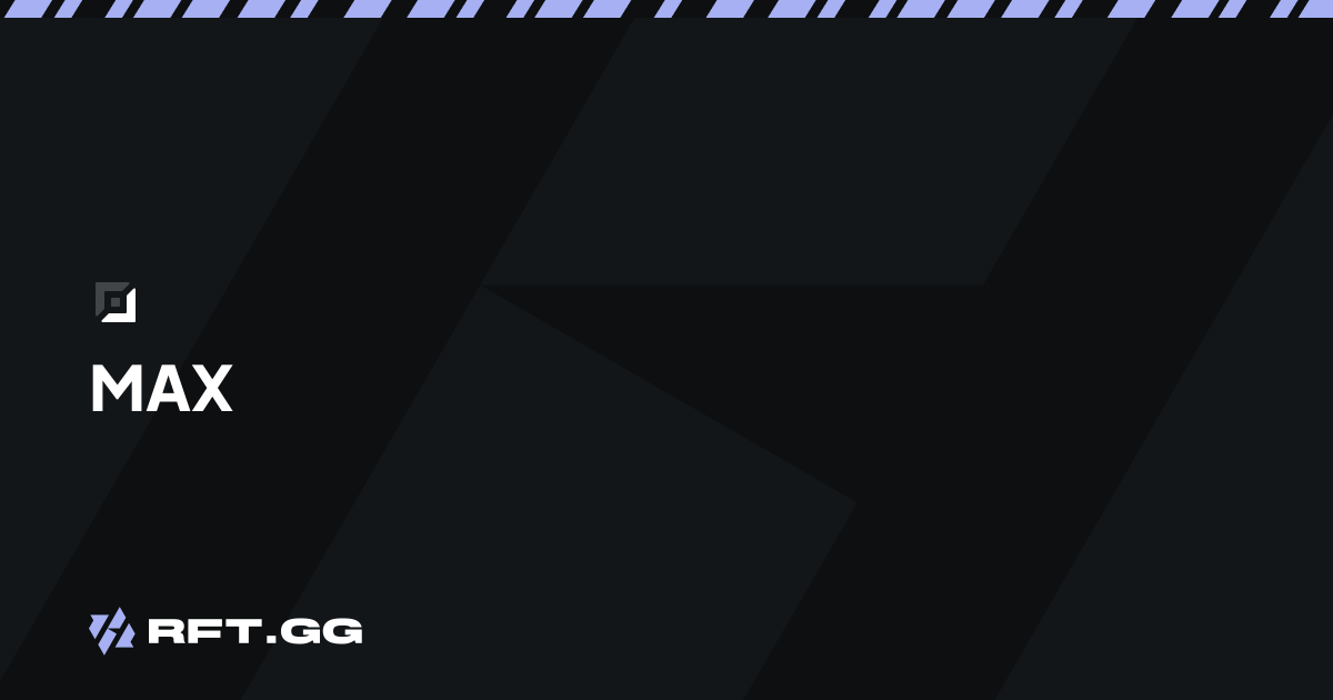 Max - Champions | RFT.GG