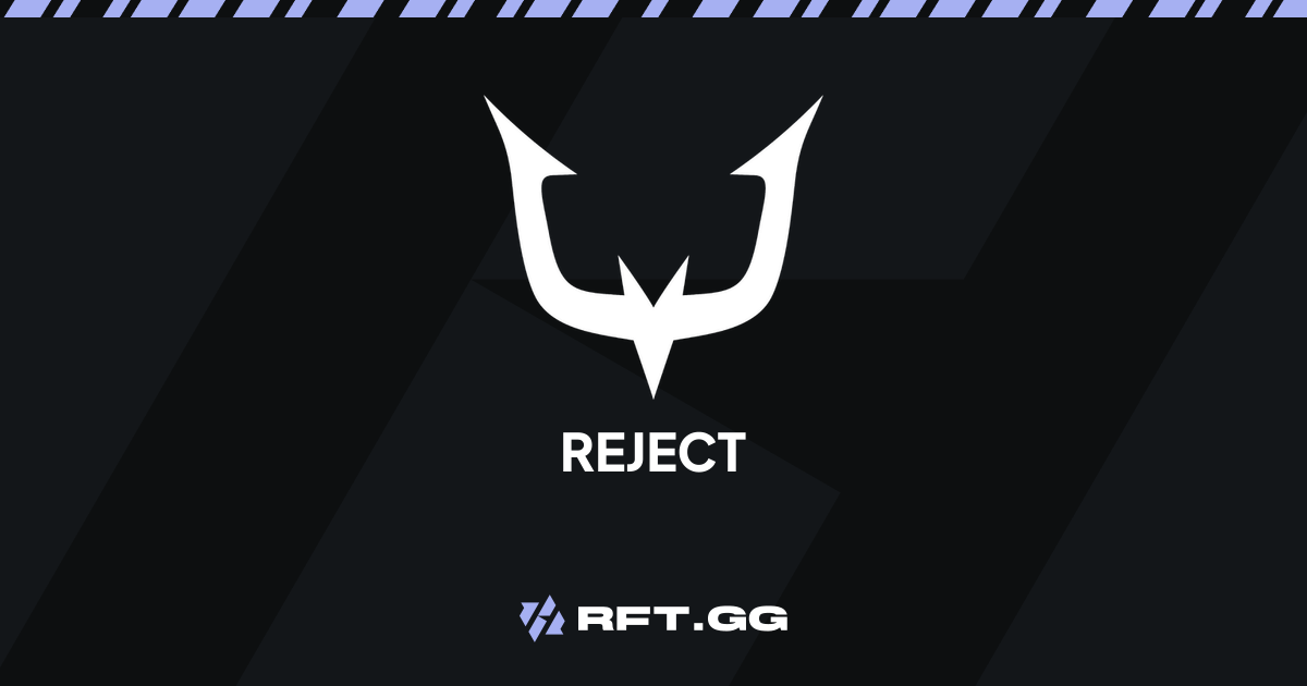REJECT - Matches | RFT.GG